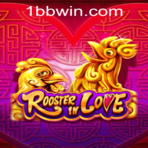 Discover the Excitement of RoosterInLove: A Unique Gaming Experience